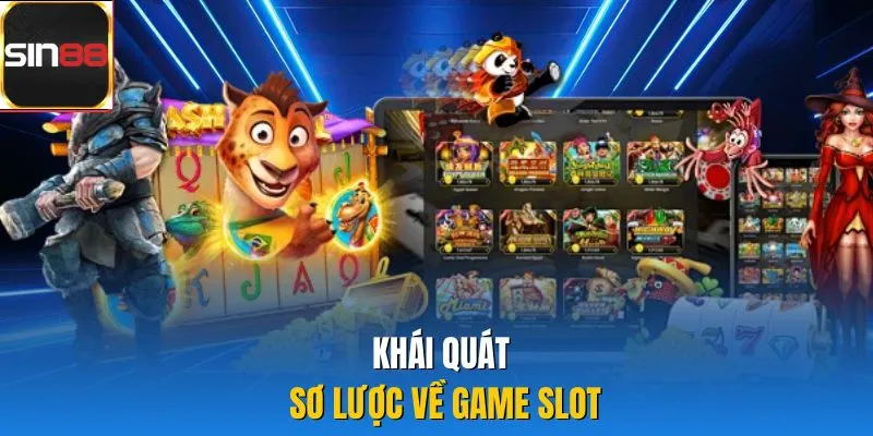 Khái quát sơ lược về game slot